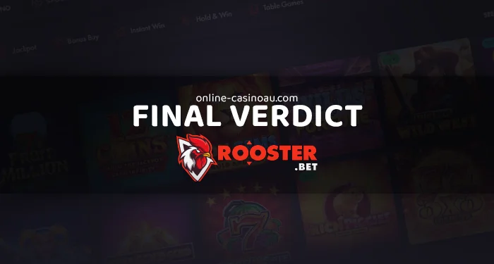 Conclusion about Rooster Bet Casino - a review for the Aussies