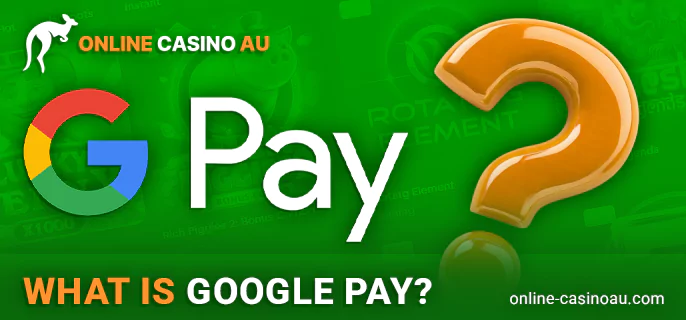 What you need to know about Google Pay at Australian online casinos